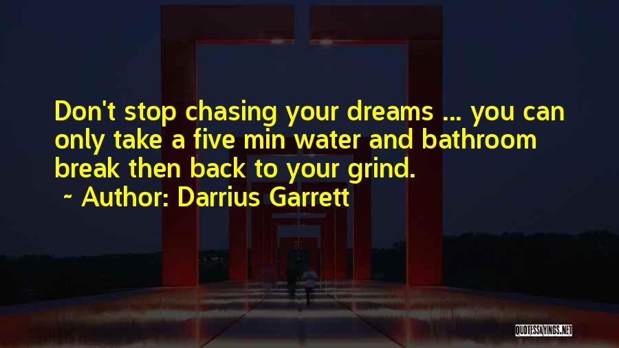 Can't Stop My Grind Quotes By Darrius Garrett