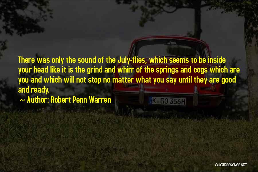 Can't Stop My Grind Quotes By Robert Penn Warren
