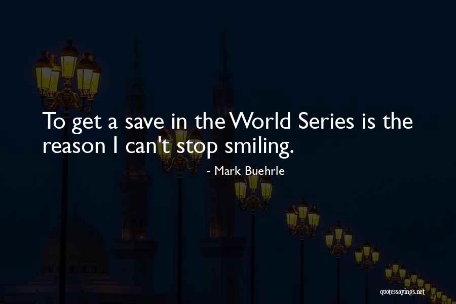 Can't Stop Smiling Quotes By Mark Buehrle