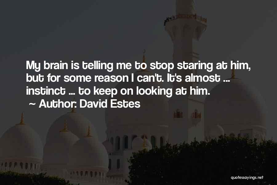 Can't Stop Staring Quotes By David Estes