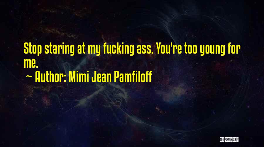 Can't Stop Staring Quotes By Mimi Jean Pamfiloff