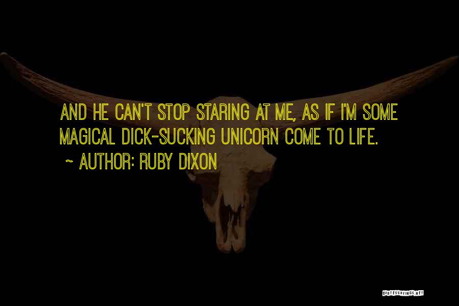 Can't Stop Staring Quotes By Ruby Dixon