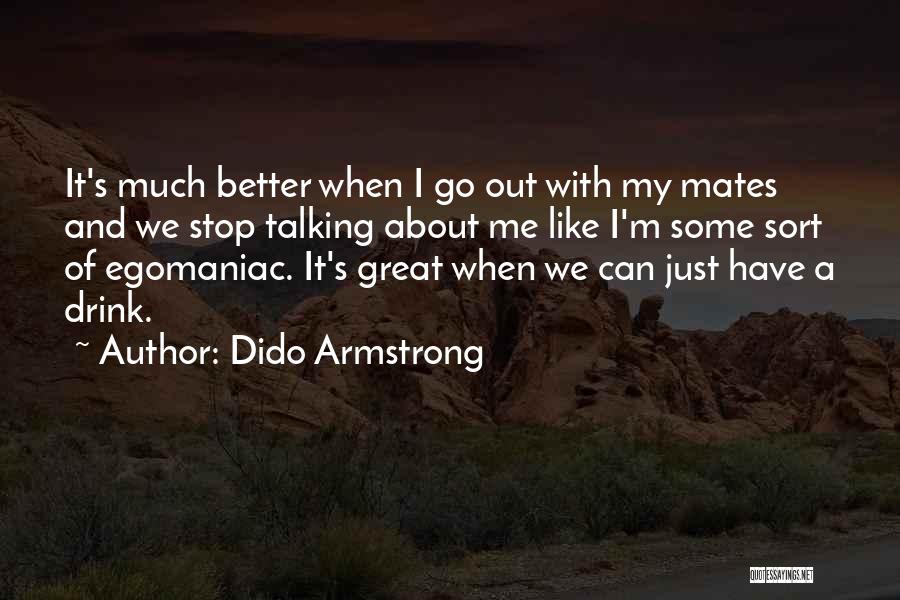 Can't Stop Talking Quotes By Dido Armstrong