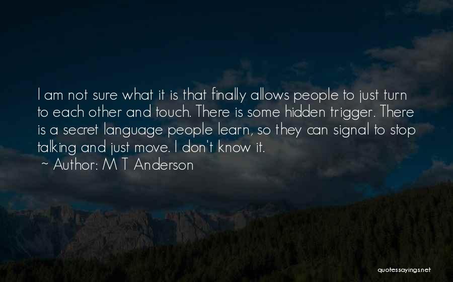 Can't Stop Talking Quotes By M T Anderson