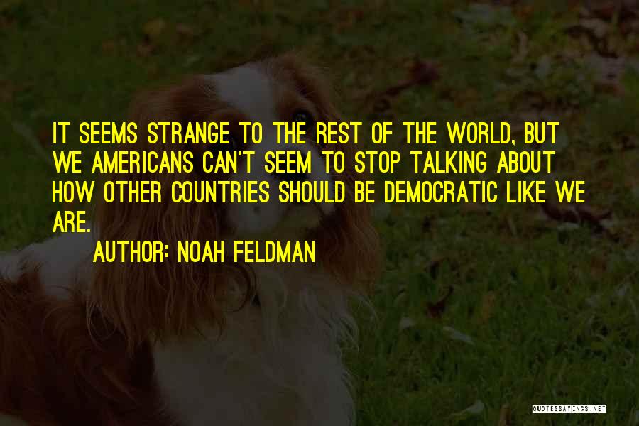 Can't Stop Talking Quotes By Noah Feldman