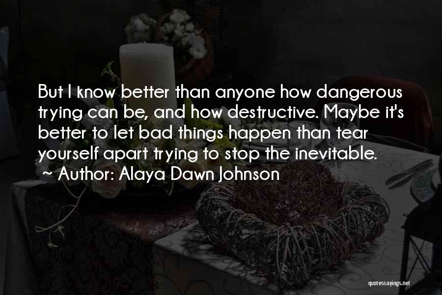 Can't Stop The Inevitable Quotes By Alaya Dawn Johnson