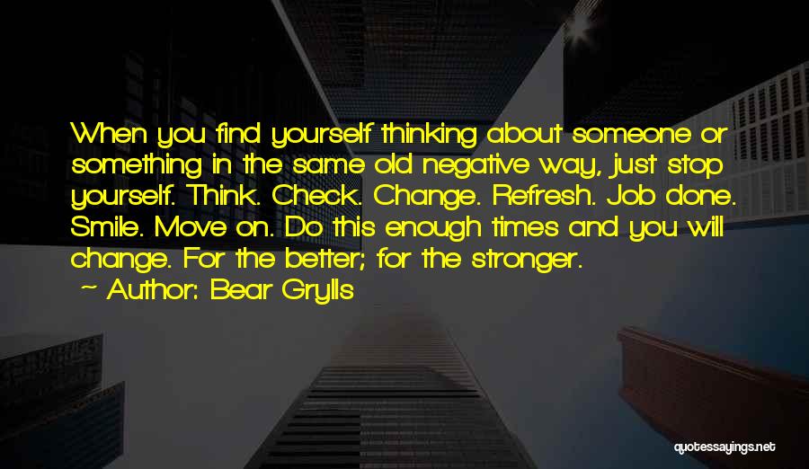 Can't Stop Thinking About Him Quotes By Bear Grylls