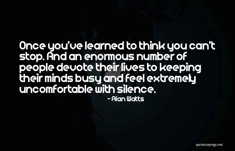 Can't Stop Thinking Of You Quotes By Alan Watts Can't Stop Thinking Of You Quotes By Alan Watts