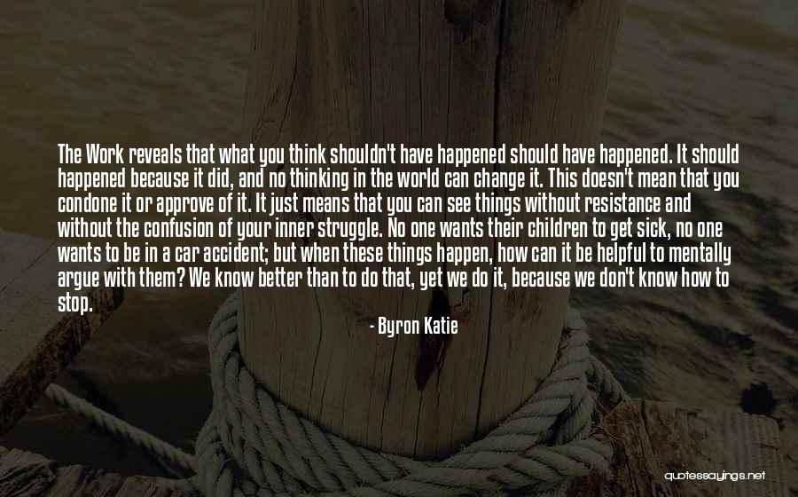 Can't Stop Thinking Of You Quotes By Byron Katie Can't Stop Thinking Of You Quotes By Byron Katie