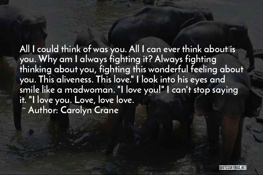 Can't Stop Thinking Of You Quotes By Carolyn Crane