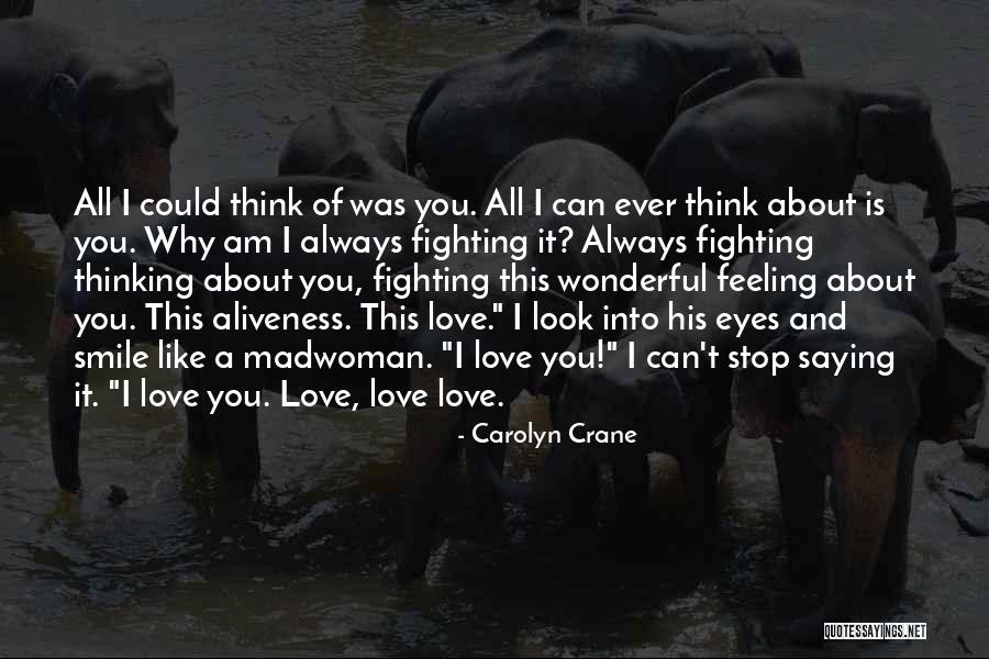 Can't Stop Thinking Of You Quotes By Carolyn Crane Can't Stop Thinking Of You Quotes By Carolyn Crane