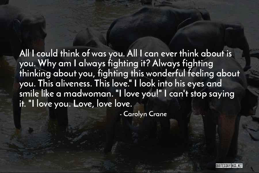 Can't Stop Thinking Of You Quotes By Carolyn Crane