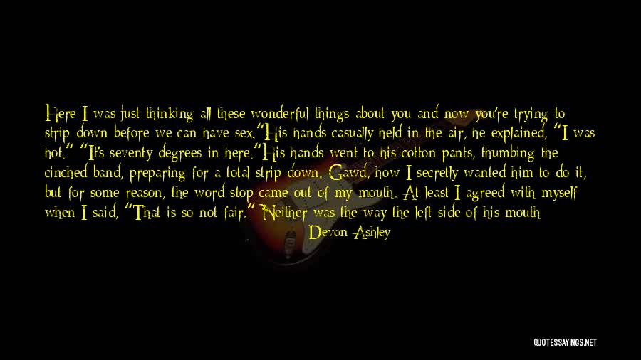 Can't Stop Thinking Of You Quotes By Devon Ashley Can't Stop Thinking Of You Quotes By Devon Ashley