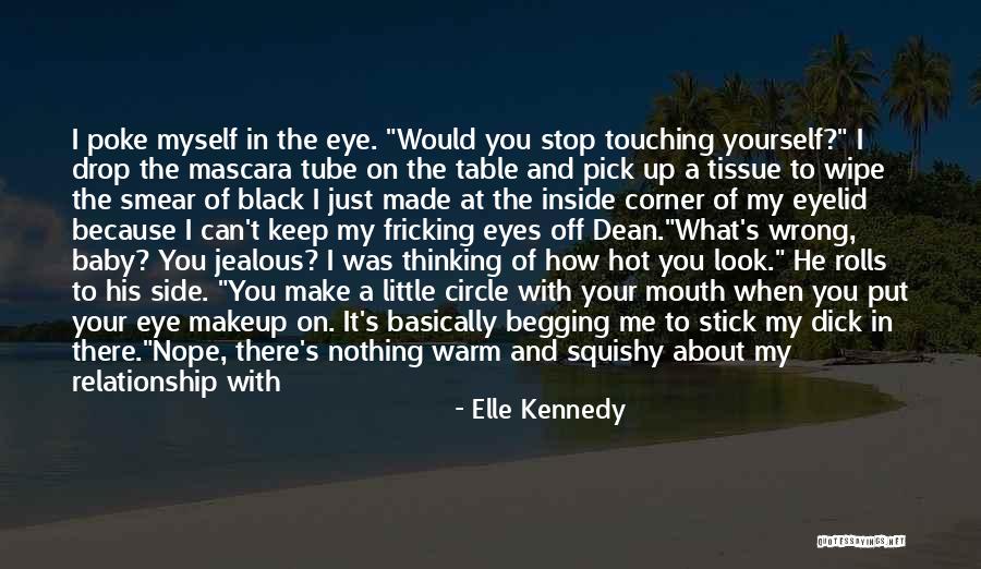 Can't Stop Thinking Of You Quotes By Elle Kennedy