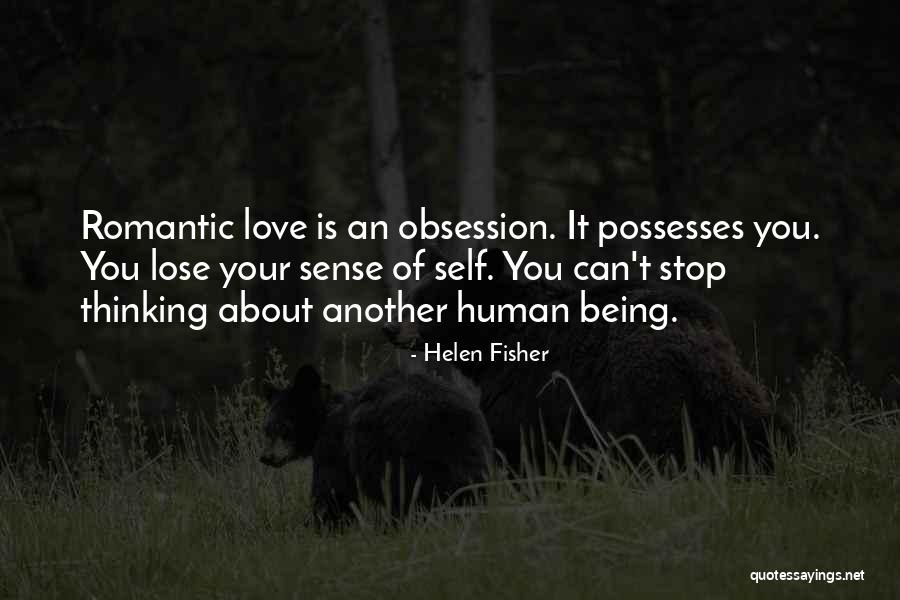 Can't Stop Thinking Of You Quotes By Helen Fisher Can't Stop Thinking Of You Quotes By Helen Fisher