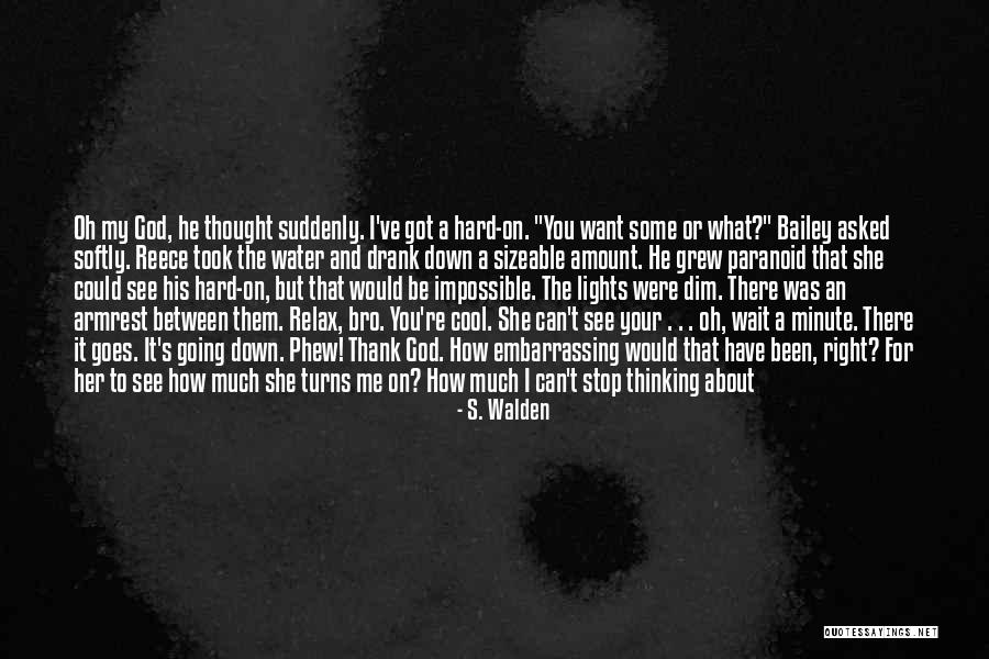 Can't Stop Thinking Of You Quotes By S. Walden