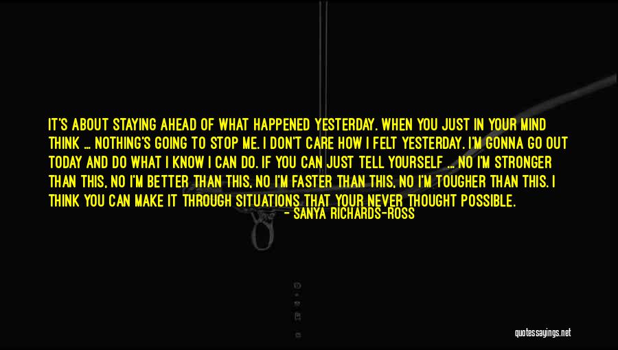 Can't Stop Thinking Of You Quotes By Sanya Richards-Ross Can't Stop Thinking Of You Quotes By Sanya Richards-Ross