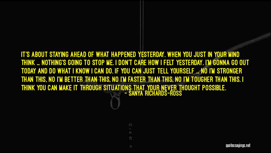 Can't Stop Thinking Of You Quotes By Sanya Richards-Ross