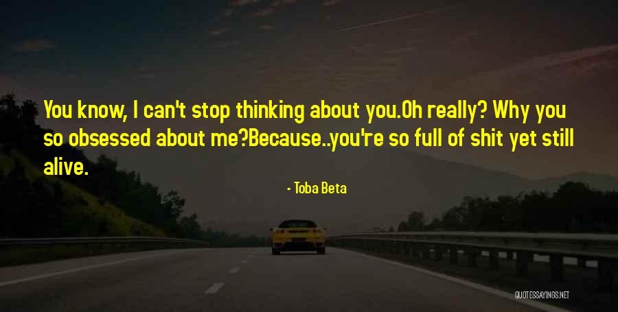 Can't Stop Thinking Of You Quotes By Toba Beta