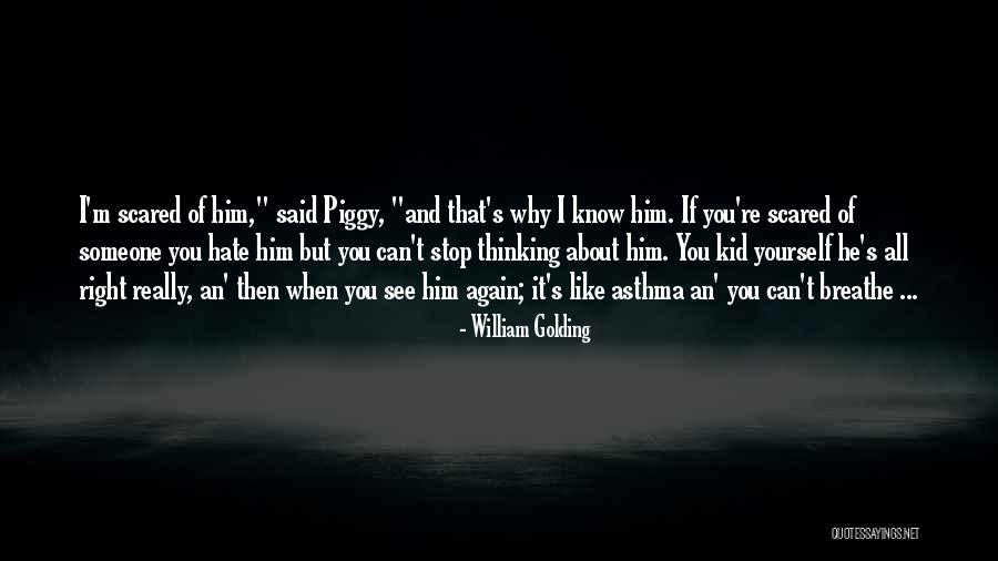 Can't Stop Thinking Of You Quotes By William Golding