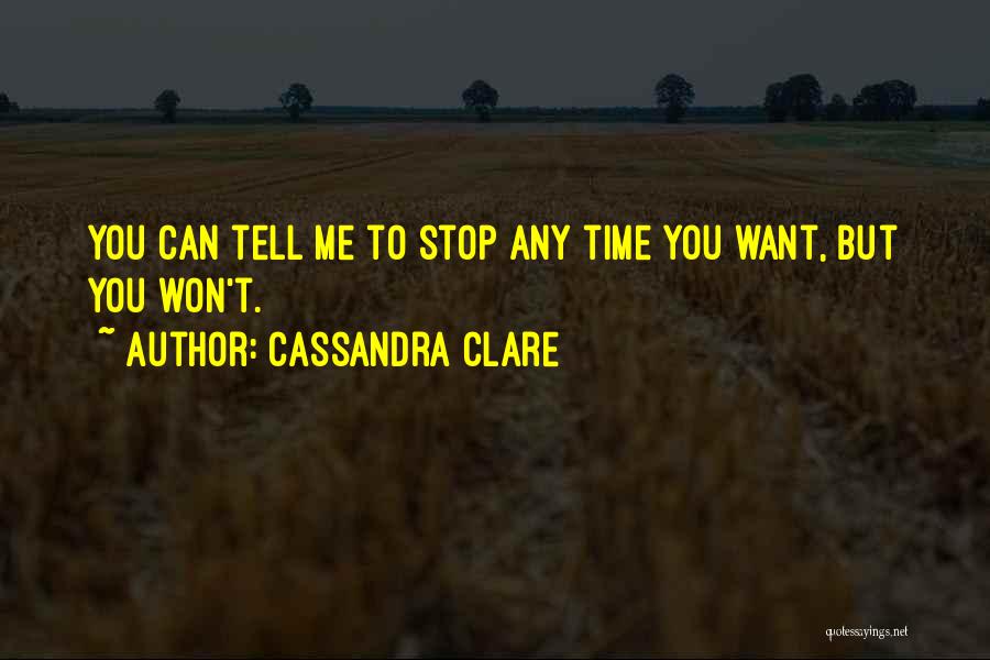 Can't Stop Time Quotes By Cassandra Clare