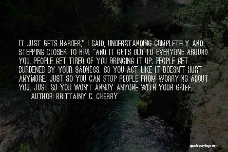 Can't Stop Worrying Quotes By Brittainy C. Cherry