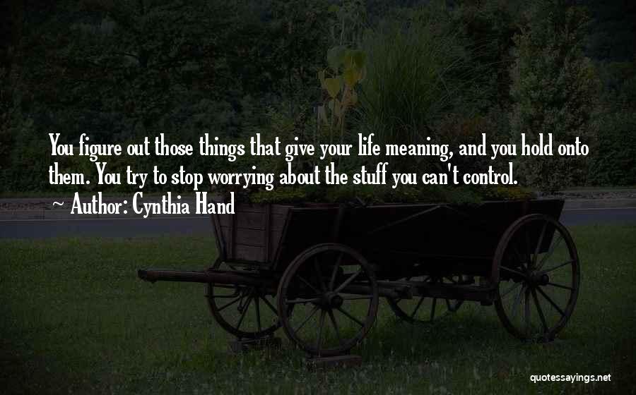 Can't Stop Worrying Quotes By Cynthia Hand