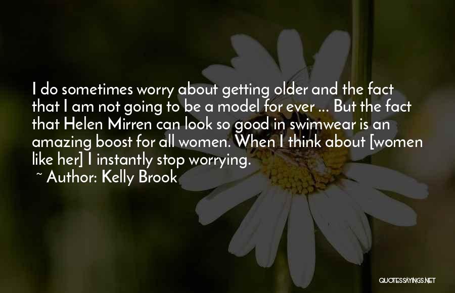 Can't Stop Worrying Quotes By Kelly Brook