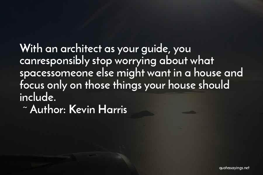 Can't Stop Worrying Quotes By Kevin Harris