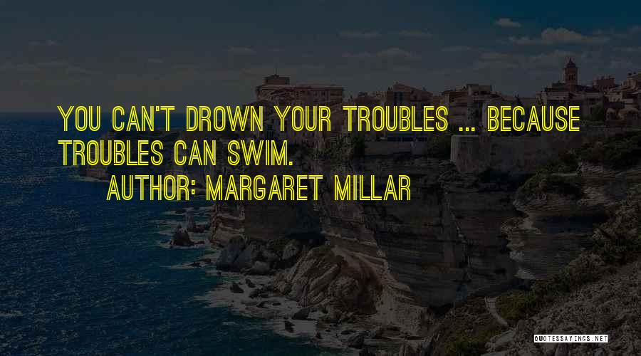 Can't Swim Quotes By Margaret Millar