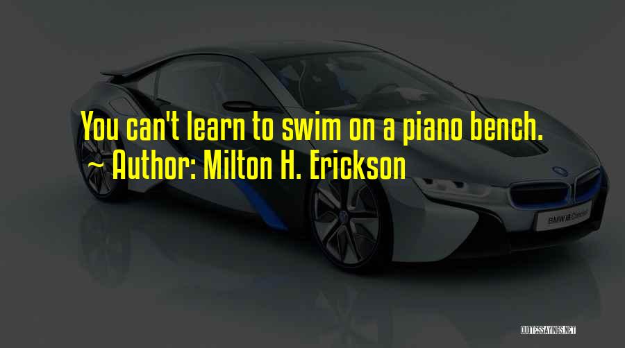 Can't Swim Quotes By Milton H. Erickson