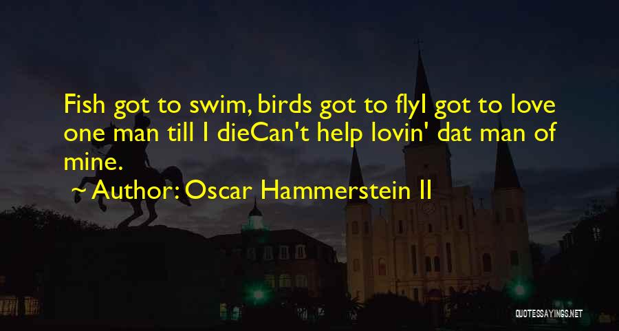 Can't Swim Quotes By Oscar Hammerstein II