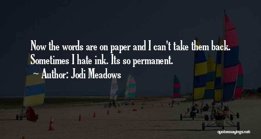 Can't Take Back Words Quotes By Jodi Meadows