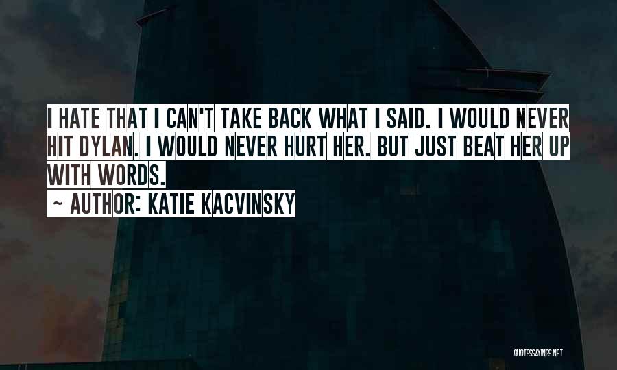 Can't Take Back Words Quotes By Katie Kacvinsky