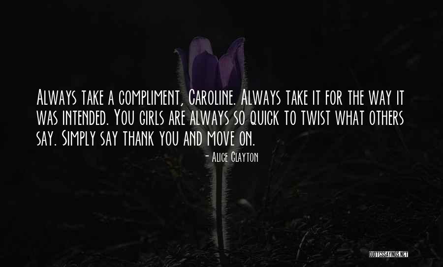 Can't Take Compliments Quotes By Alice Clayton