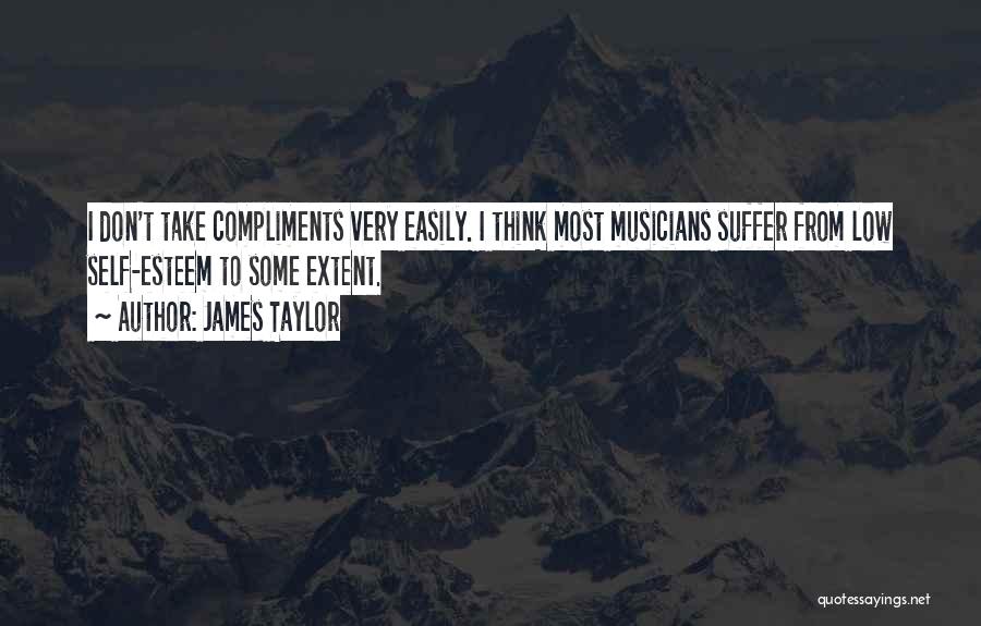 Can't Take Compliments Quotes By James Taylor