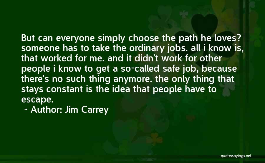 Can't Take It Anymore Quotes By Jim Carrey