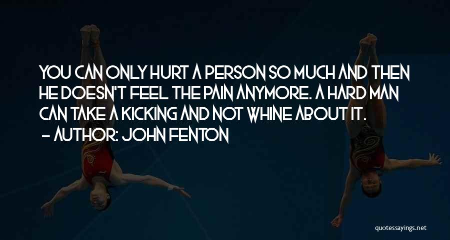 Can't Take It Anymore Quotes By John Fenton