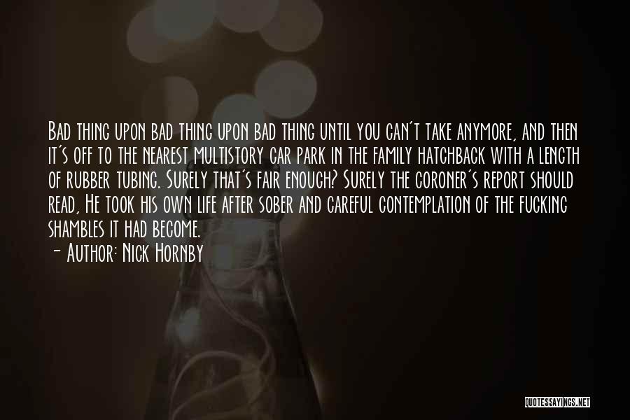 Can't Take It Anymore Quotes By Nick Hornby