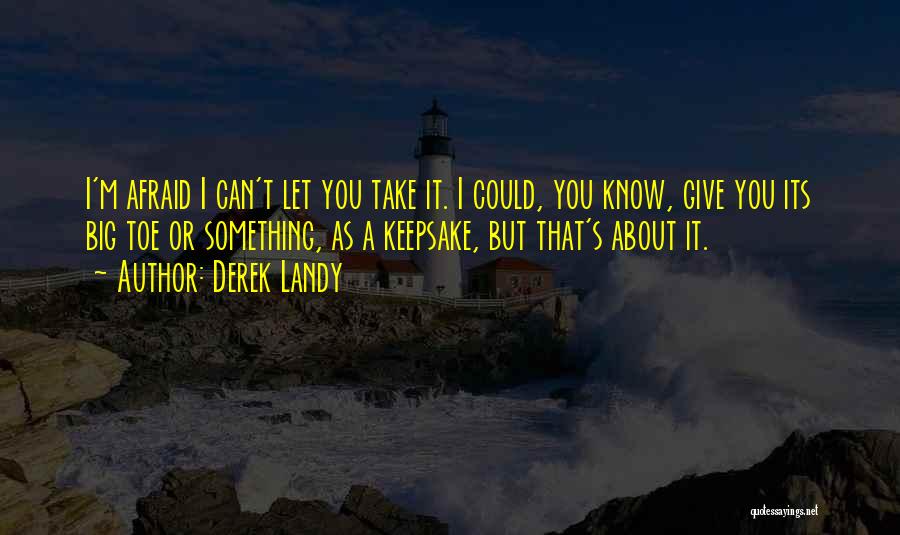 Can't Take It Quotes By Derek Landy