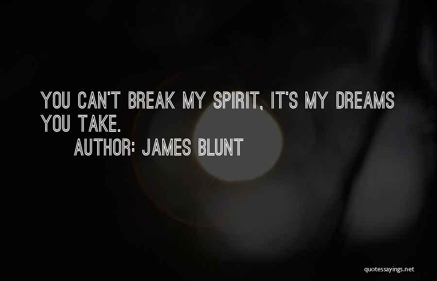 Can't Take It Quotes By James Blunt