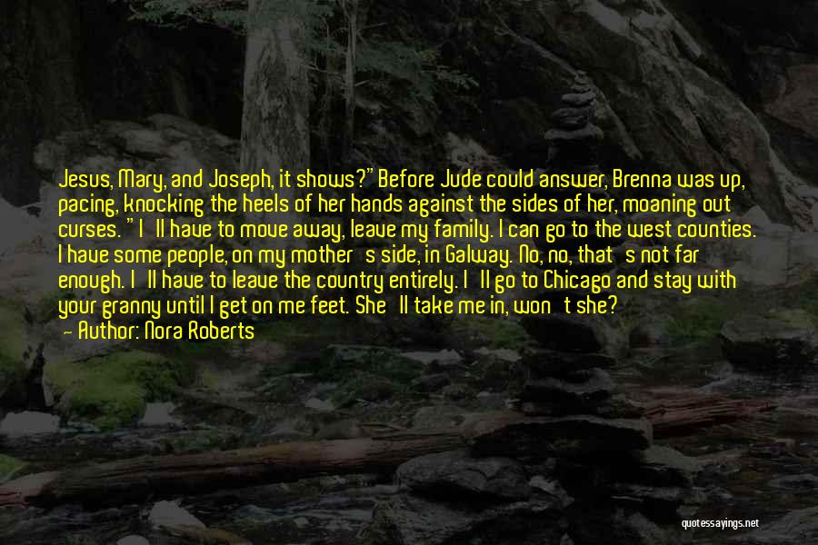 Can't Take Me Quotes By Nora Roberts