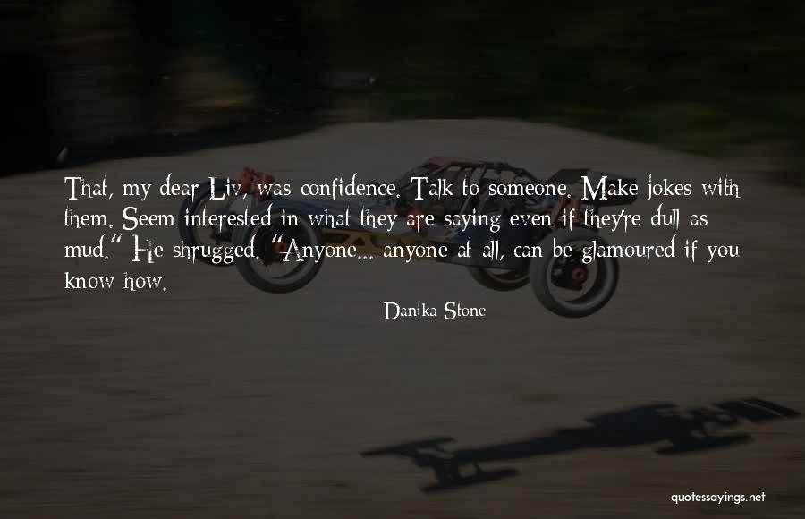 Can't Talk To Anyone Quotes By Danika Stone