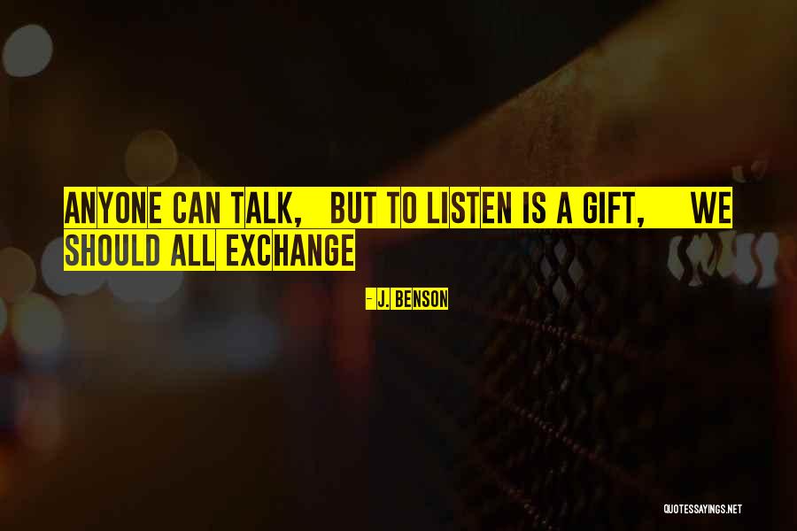 Can't Talk To Anyone Quotes By J. Benson