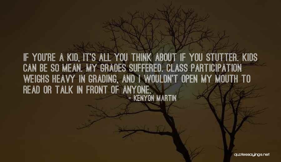 Can't Talk To Anyone Quotes By Kenyon Martin