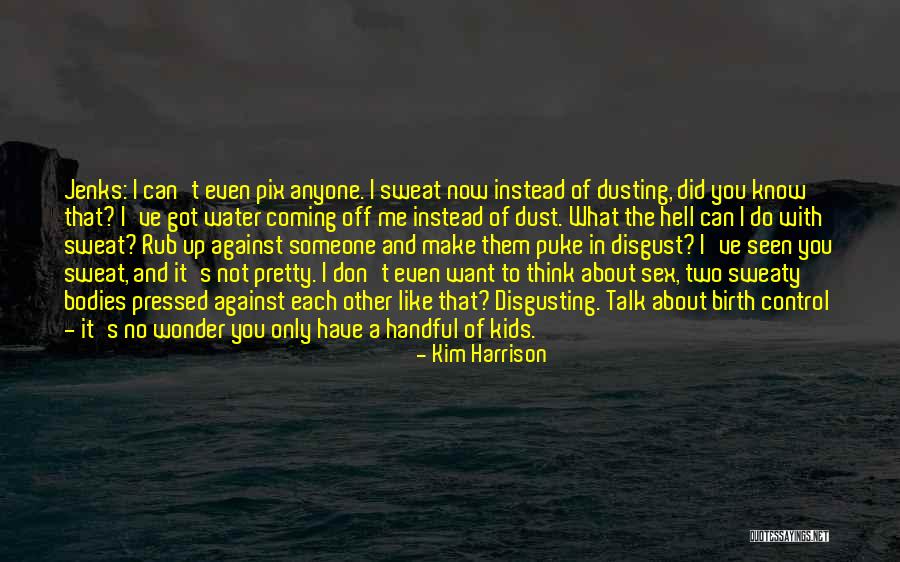 Can't Talk To Anyone Quotes By Kim Harrison