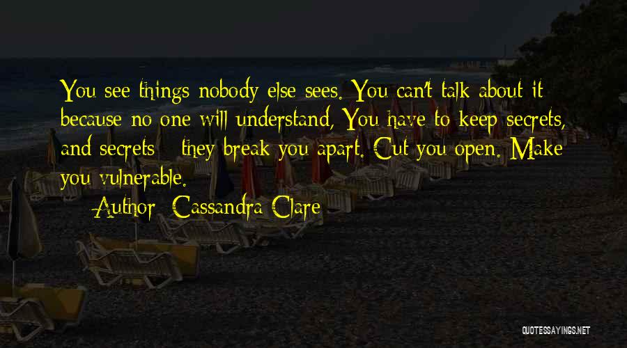 Can't Talk To No One Quotes By Cassandra Clare