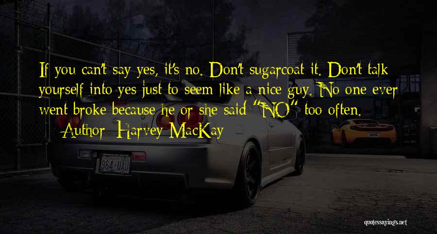 Can't Talk To No One Quotes By Harvey MacKay