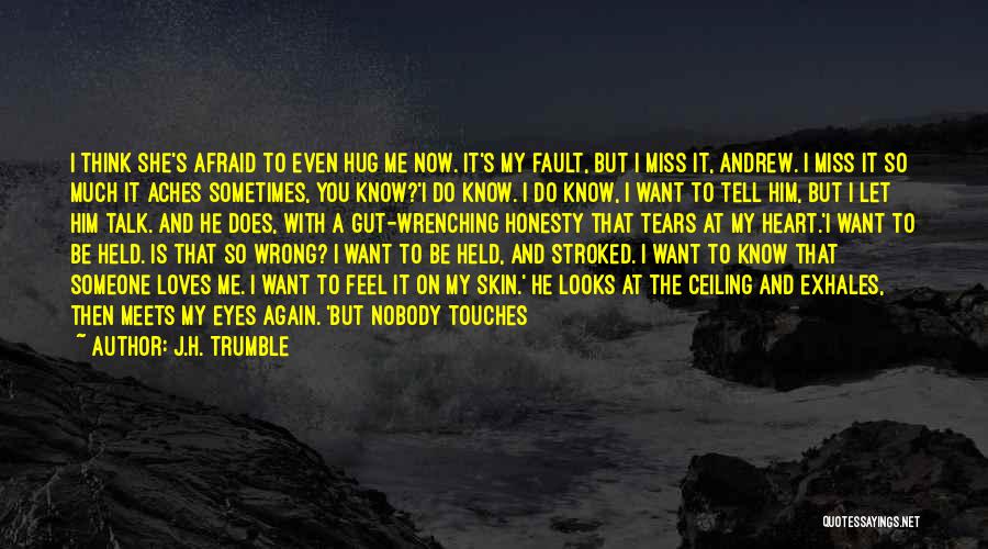 Can't Talk To You Anymore Quotes By J.H. Trumble
