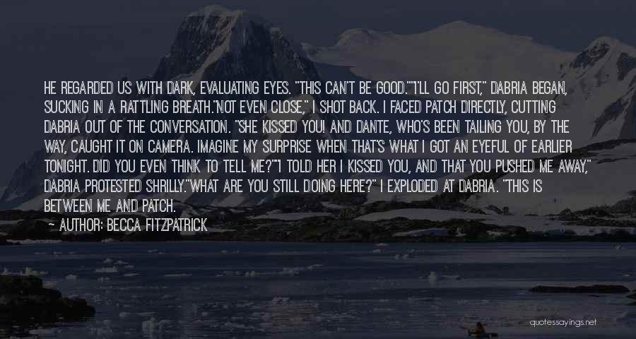 Can't Tell Her Quotes By Becca Fitzpatrick Can't Tell Her Quotes By Becca Fitzpatrick
